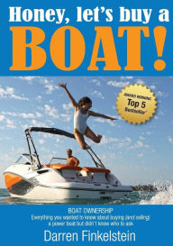 Title: Honey, Let's Buy a Boat!, Author: Darren Finkelstein