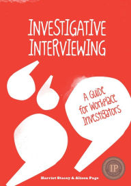 Title: Investigative Interviewing - A Guide for Workplace Investigators, Author: Harriet Stacey