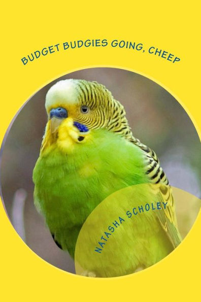 Budget Budgies Going, Cheep