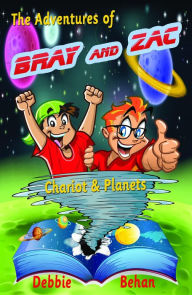 Title: The Adventures of Bray and Zac: Chariot and Planets, Author: Debbie L Behan