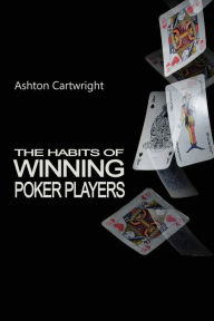 Title: The Habits of Winning Poker Players, Author: Ashton Cartwright