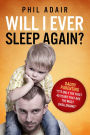Will I Ever Sleep Again?: Daddy Parenting... 