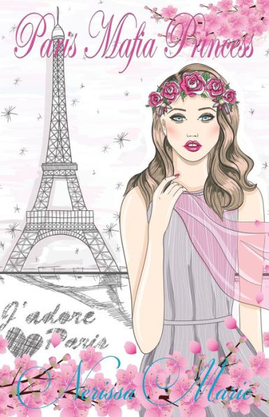 Paris Mafia Princess - a Chick Lit of Finding Love, Beautiful Wedding and Secret Baby (Romantic Comedy, Lit, Rom Com, Romance Books, Novel, Inspirational, France, Chick-Lit, Rom-Com)