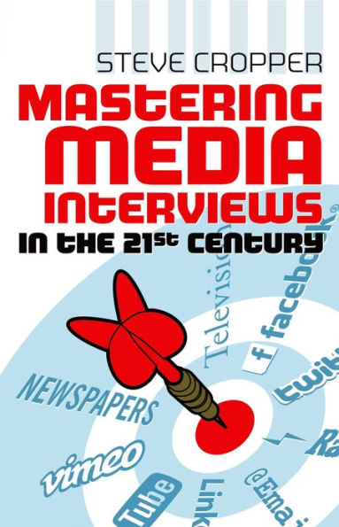 Mastering Media Interviews in the 21st Century