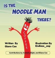 Title: Is the Noodle Man There?, Author: Glenn Cox