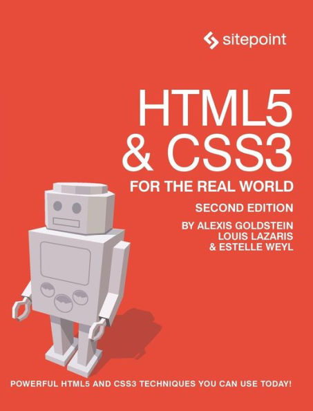 HTML5 & CSS3 For The Real World: Powerful HTML5 and CSS3 Techniques You Can Use Today! / Edition 2