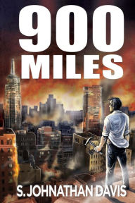 Title: 900 Miles: A Zombie Novel, Author: S Johnathan Davis