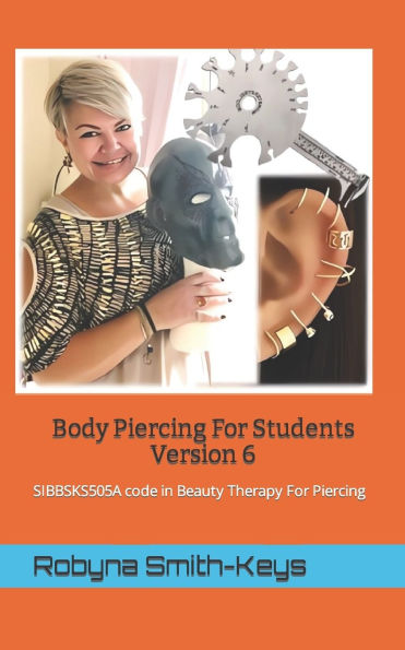 Body Piercing For Students Version 6: SIBBSKS505A code in Beauty Therapy For Piercing