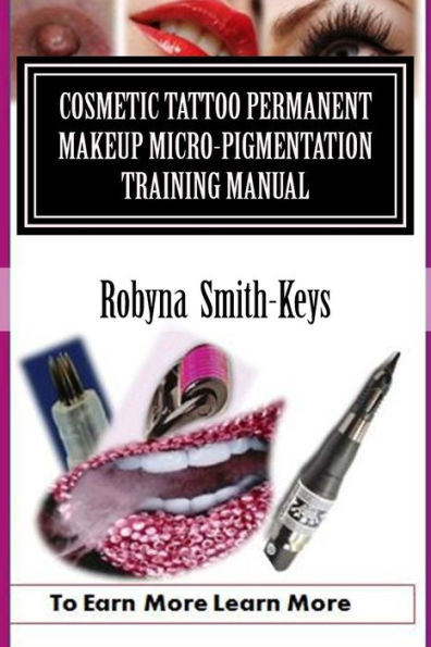Cosmetic Tattoo Permanent Makeup Micro-pigmentation Training Manual.