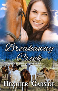 Title: Breakaway Creek, Author: Heather Garside