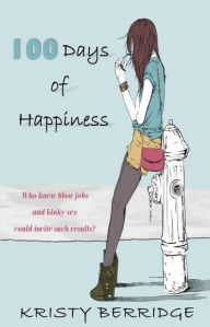 Title: 100 Days of Happiness, Author: Kristy Berridge