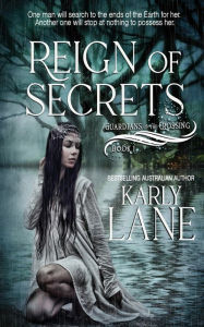 Title: Reign of Secrets, Author: Karly Lane