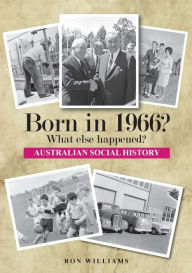 Title: Born in 1966? What else happened? 2025 Edition, Author: Ron Williams