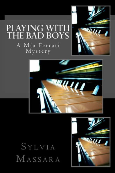 Playing With The Bad Boys: A Mia Ferrari Mystery