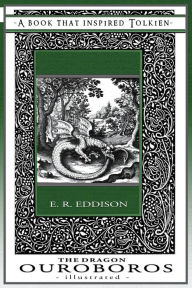 Title: The Dragon Ouroboros - Illustrated: Tolkien's Bookshelf #7, Author: Eric Rucker Eddison