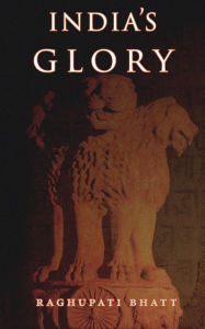 Title: India's Glory, Author: Raghupati Bhatt