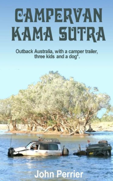 Campervan Kama Sutra: Outback Australia, with a camper trailer, three kids and dog*