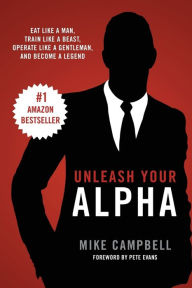 Title: Unleash Your Alpha, Author: Mike Campbell