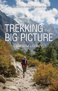 Title: Trekking the Big Picture, Author: Andrew Lohrey