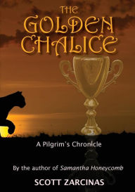 Title: The Golden Chalice, Author: Scott Zarcinas