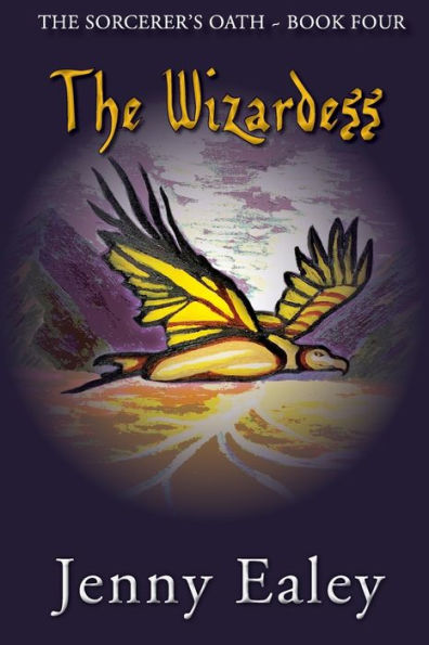 The Wizardess: The Sorcerer's Oath Book 4