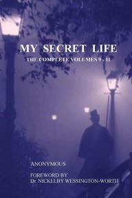 Title: My Secret Life: The Complete Volumes 9-11, Author: Anonymous