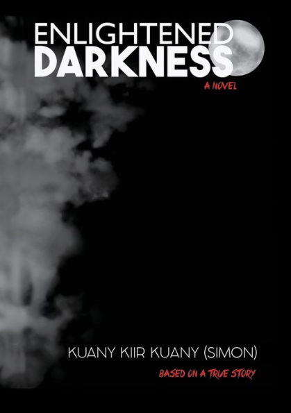 Enlightened Darkness: Based on a true story