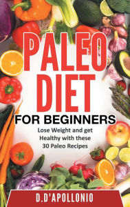 Title: Paleo: Paleo For Beginners Lose Weight And Get Healthy With These 30 Paleo Recipes, Author: Selvie Wonder