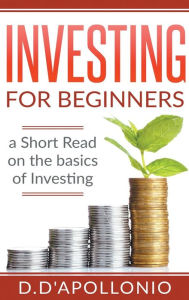 Title: Investing: Investing for beginners A Short Read On The Basics Of Investing, Author: Selvie Wonder