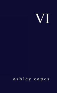 Title: VI, Author: Ashley Capes