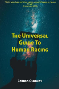 Title: The Universal Guide To Human Racing, Author: Jordan D Oldbury