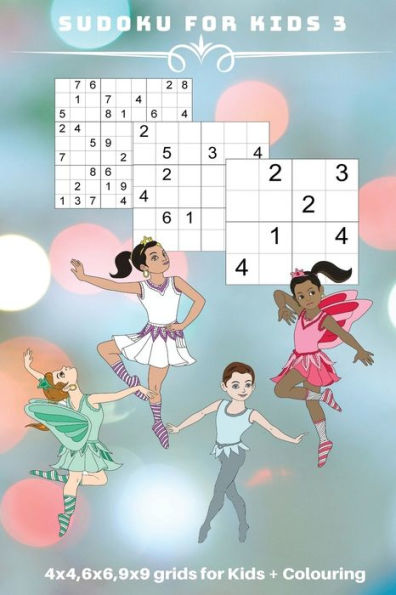 Sudoku for Kids 3: 4 x 4, 6 x 6, 9 x 9 grids for Kids + Colouring