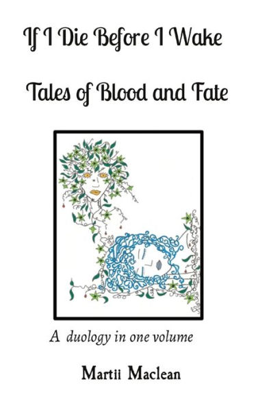 If I Die Before Wake Tales of Blood and Fate: A duology one volume