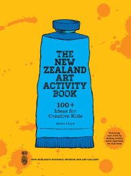 Title: NZ Art Activity Book: 100+ Ideas for Creative Kids, Author: Helen Lloyd