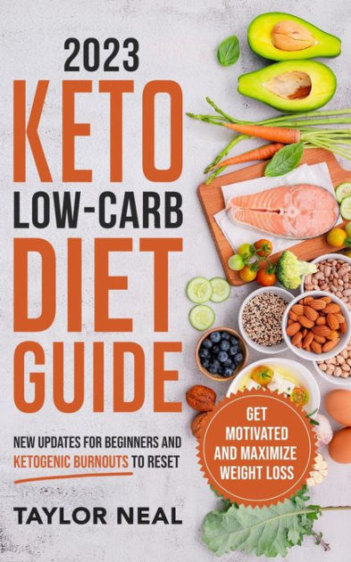 2023 Keto Low-Carb Diet Guide: New Updates For Beginners and Ketogenic ...