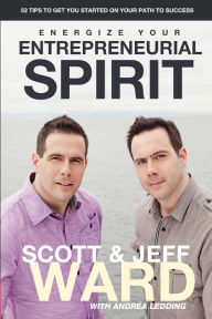 Title: Energize Your Entrepreneurial Spirit, Author: Jeff Ward