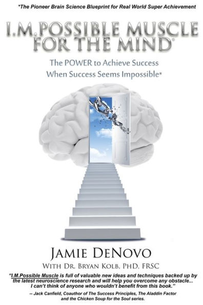 I.M.Possible Muscle for the Mind: The Power To Achieve Success When Success Seems Impossible