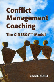 Conflict Management Coaching The Cinergy Model By Cinne