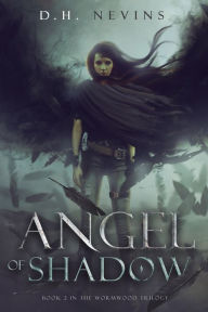 Title: Angel of Shadow, Author: D.H. Nevins