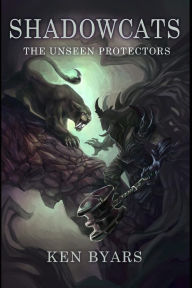 Title: Shadowcats The Unseen Protectors, Author: Ken Byars