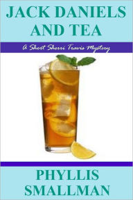 Title: Jack Daniels And Tea, Author: Phyllis Smallman