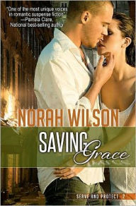 Title: Saving Grace: Book 2 in the Serve and Protect Series, Author: Norah Wilson