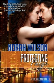 Title: Protecting Paige: Book 3 in the Serve and Protect Series, Author: Norah Wilson