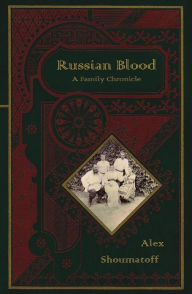 Title: Russian Blood, Author: Alex Shoumatoff