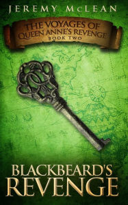 Title: Blackbeard's Revenge: Book 2 of: The Voyages of Queen Anne's Revenge, Author: Jeremy S McLean