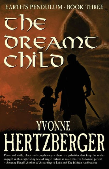 The Dreamt Child: Earth's Pendulum, Book Three
