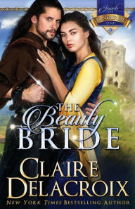 Title: The Beauty Bride (Jewels of Kinfairlie Series #1), Author: Claire Delacroix