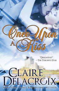 Title: Once Upon a Kiss, Author: Claire Delacroix