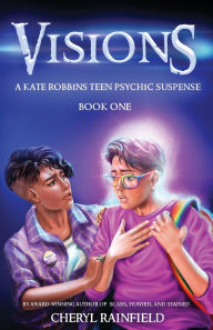 Title: Visions: A Kate Robbins Teen Psychic Suspense, Author: Rainfield