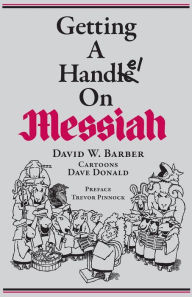 Title: Getting a Handel on Messiah, Author: David W. Barber